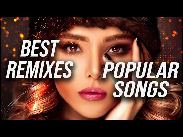 Best Remixes Of Popular Songs 2023 | Charts Music Mix 2023 class=