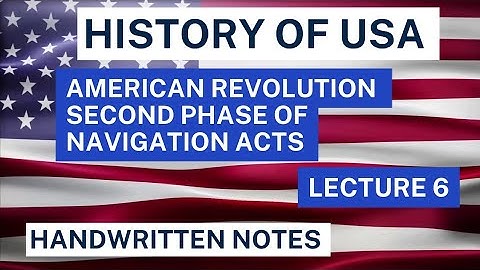 American Revolution| Navigation Acts|| Why it happened|| US History CSS|| Part II