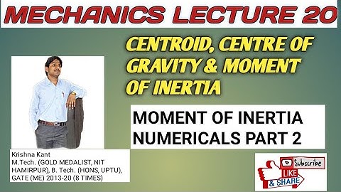 MECHANICS LECTURE 20 || CENTRE OF GRAVITY, CENTROID || MOMENT OF INERTIA NUMERICALS PART 2|| KK SIR