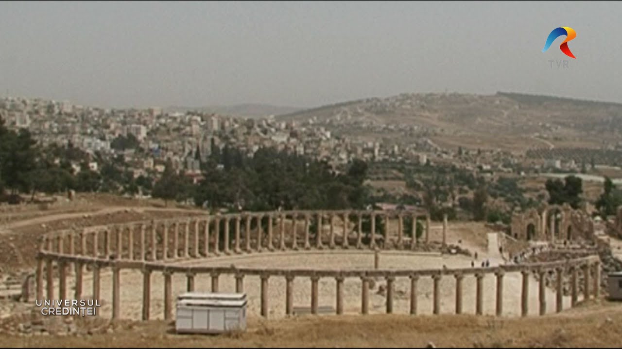 Jerash - Iordania - Documentar - Universul credintei