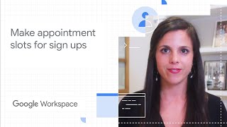 Make appointment slots for sign-ups using Google Workspace