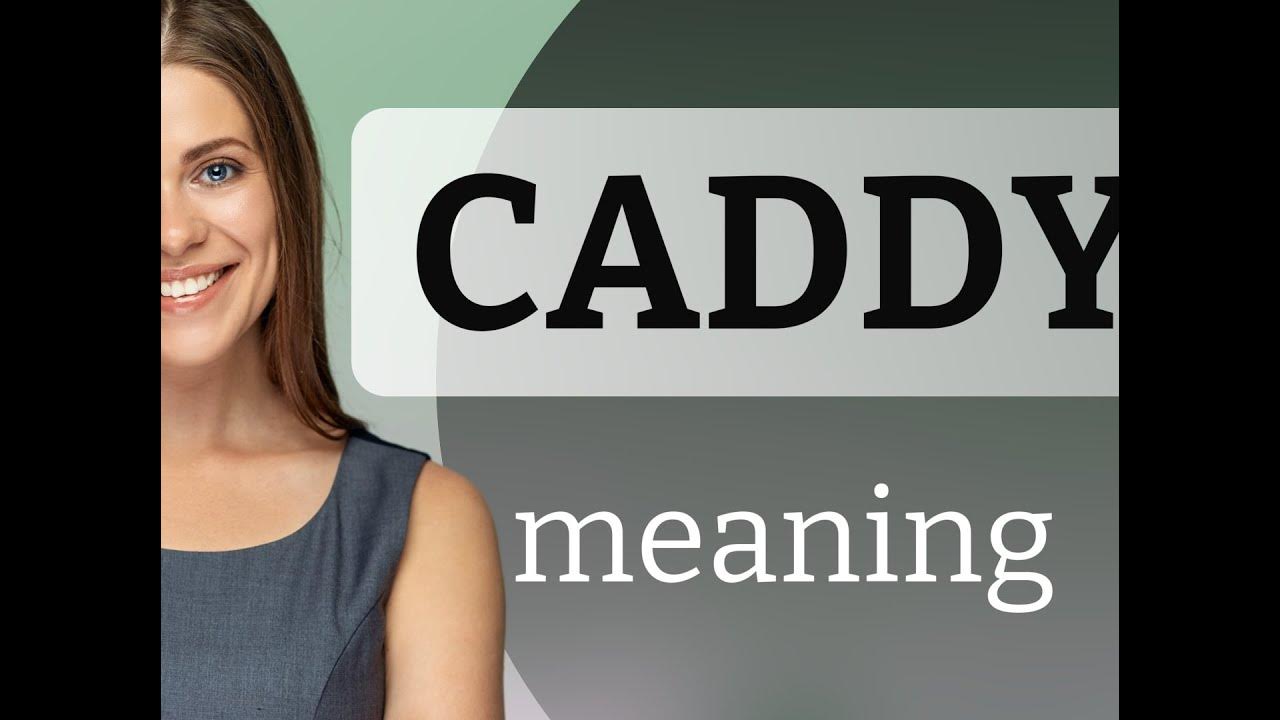 Caddy Meaning Of CADDY YouTube caddy-meaning-of-caddy-youtube