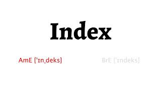 How to Pronounce index in American English and British English