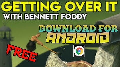 Getting Over It | Download on Android | 100% Free | Latest Version