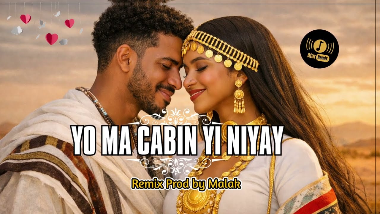 Yo Ma Caabin Yi Niyay (Afar Remix) - Bubuyye | Prod by Malak