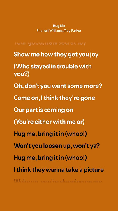 Hug Me - Pharrell Williams, Trey Parker (Lyrics)