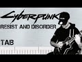 Cyberpunk 2077 / Edgerunners  - Resist and Disorder | Guitar Cover | Tab