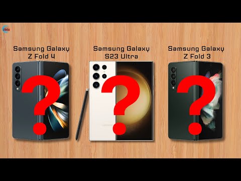Comparison of Samsung Galaxy Z Fold 4 vs Samsung Galaxy S23 Ultra vs Samsung Galaxy Z Fold 3