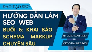 Hướng Dẫn Làm SEO Web | Đào Tạo SEO Buổi 6: Cách Khai Báo Schema Markup - Kỹ Thuật SEO Onpage