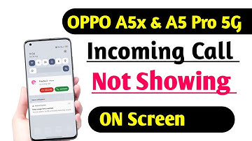 OPPO A5x 5G & A5 Pro 5G Incoming Call Not Showing On Screen Problem Fix