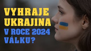 VEPŘI - Vyhraje Ukrajina v roce 2024 válku?