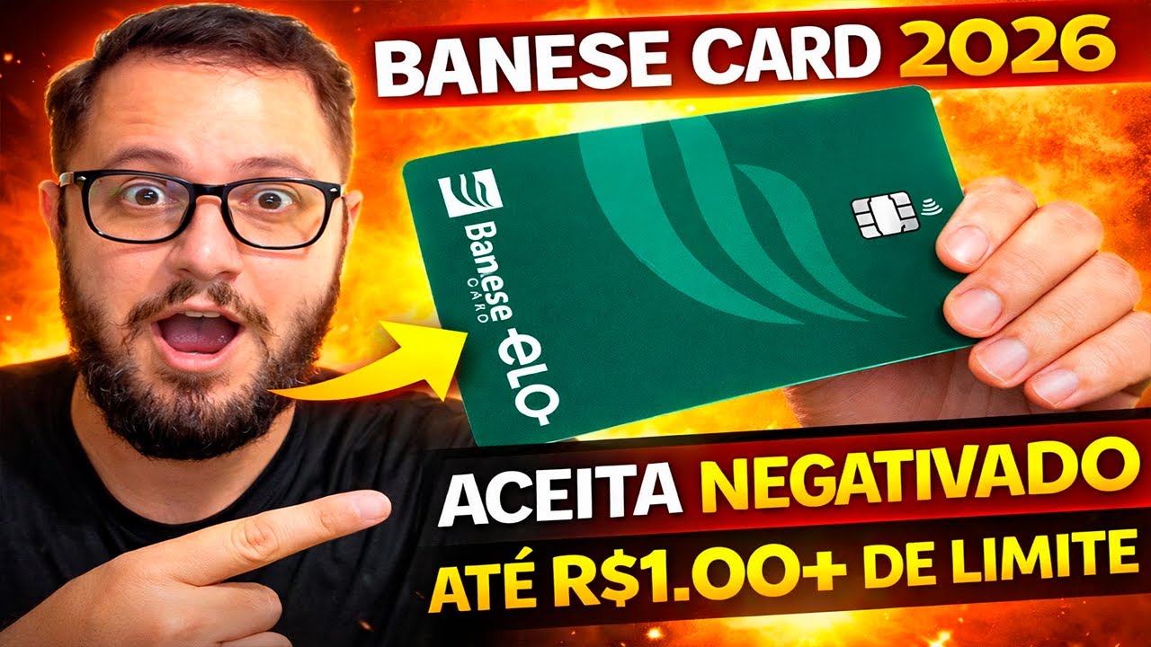 💳 CARTÃO DE CRÉDITO 2026! BANESE CARD ACEITA NEGATIVADO E LIBERA LIMITE A PARTIR DE R$1.000