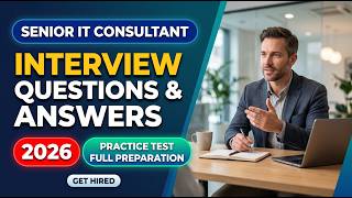 Senior IT Consultant Interview Questions 2026: Expert Q&A, Technology Strategy & Career Prep Guide!!