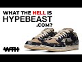 WHAT THE HELL IS HYPEBEAST.COM?! | WTH [2020]
