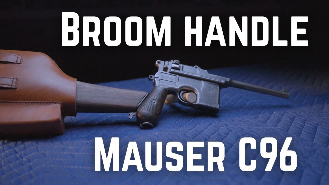 Broom Handle Mauser