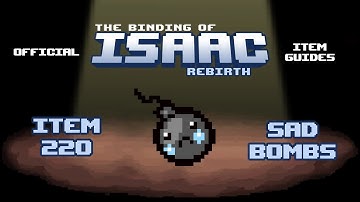 Official TBOI Item Guides No. 220: Sad Bombs