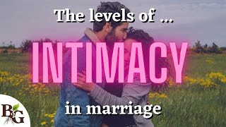 Levels of Intimacy in Marriage