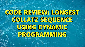 Code Review: Longest collatz sequence using dynamic programming (2 Solutions!!)