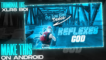 HOW TO MAKE THUMBNAIL LIKE XLR8 BOI ON ANDROID | THUMBNAIL TUTORIAL | PSCC, PIXELLAB | MARTY OP