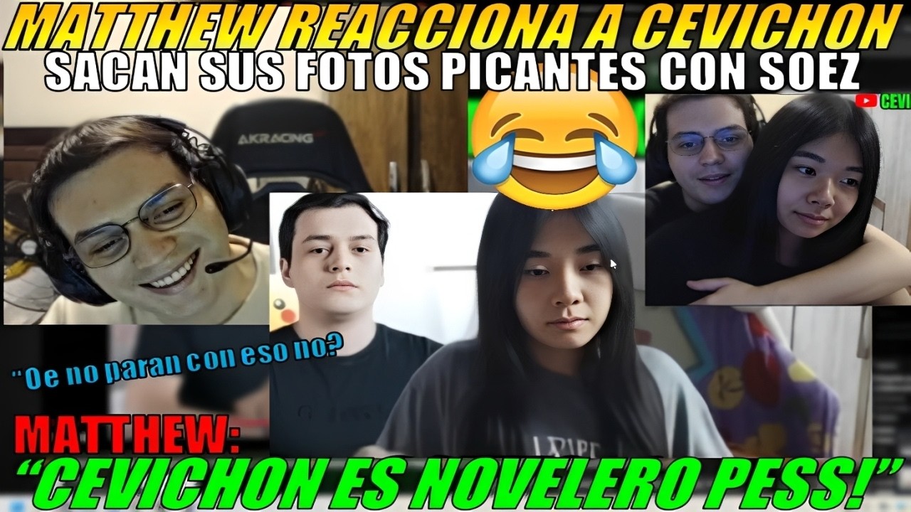 🤣MATTHEW reaccionando a CEVICHON | Reacciona a sus FOTOS de su NOVELA con SOE🤣