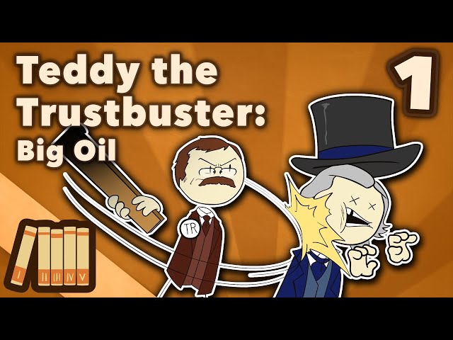 Teddy Roosevelt the Trustbuster - Big Oil - US History - Part 1 - Extra History class=