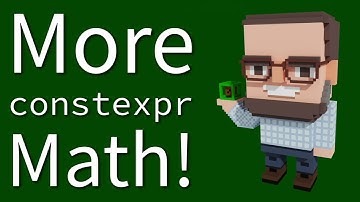 C++ Weekly - Ep 449 - More constexpr Math!
