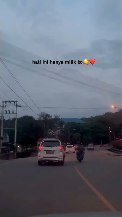 hati ini hanya milik ko❤️🥀#story #storywa30detik #storytimur