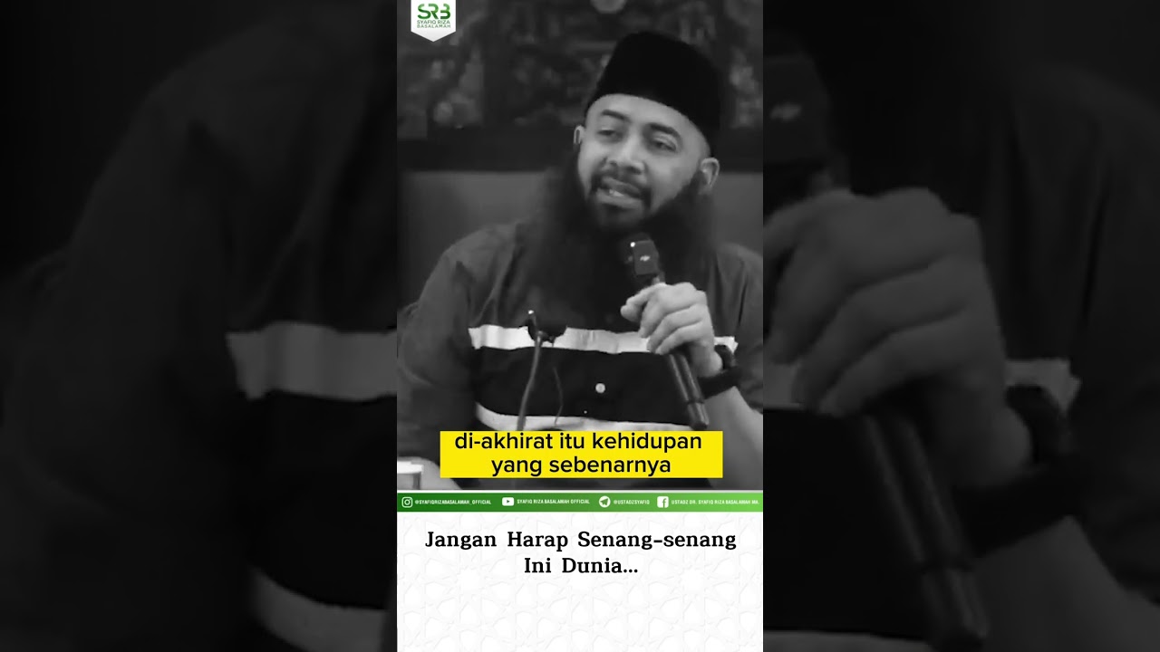 Jangan Harap Senang Senang Ini Dunia - Ustadz Dr Syafiq Riza Basalamah MA