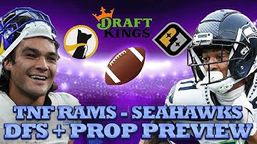 TNF Rams at Seahawks DFS + Prop Preview : Draftkings GPP strategy, Prize Picks + Underdog Props
