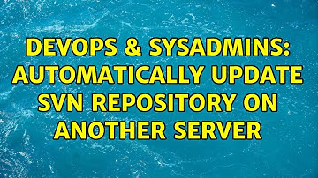 DevOps & SysAdmins: Automatically update SVN repository on another server