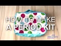 How To Make A Period Kit