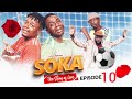 SOKA âš Ep10 SOKA âš Ep10