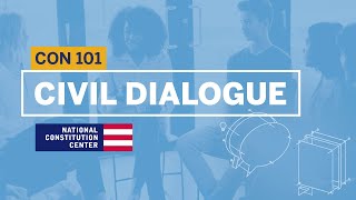 Why Have Civil Dialogue? | Constitution 101