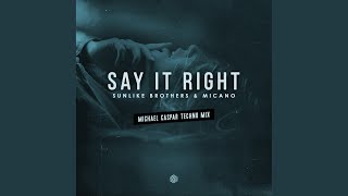 Say It Right (Michael Caspar Techno Mix)