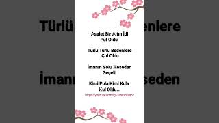 Asalet Bir Altın Idi Pul Oldu Türlü Türlü Bedenlere Çul Oldu