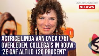 In Memoriam: Actrice Linda van Dyck - Een Leven vol Passie en Intensiteit!