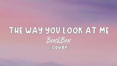 Ben&Ben - The Way You Look At Me (Cover) // Lyric Video