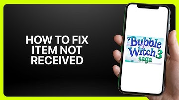 How To Fix “Item Not Received” In Bubble Witch 3 Saga 2025! Tutorial