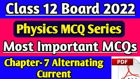 Class 12 physics Chapter 7 MCQ! Alternating Current ! Board exam 2022 physics! term 1 exam MCQ