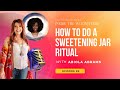 How to do a Sweetening Jar Ritual ✨ with Colette Baron-Reid + Abiola Abrams | March 6th, 2022