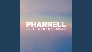 Video thumbnail of "Pharrell Williams - Just A Cloud Away"