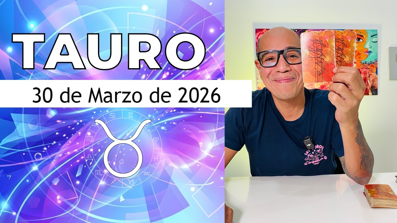 TAURO | Horóscopo de hoy 30 de Marzo 2026 - YouTube