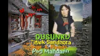 Titiek Sandhora - DUSUNKU (1981) - Musik: A. Riyanto - Pop Mandarin