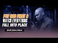 PUT GOD FIRST & WATCH EVERYTHING FALL INTO PLACE - APOSTLE JOSHUA SELMAN