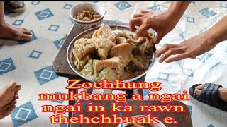 Mukbang Zochhang ban edit lovin ka rawn vawm chhuak e