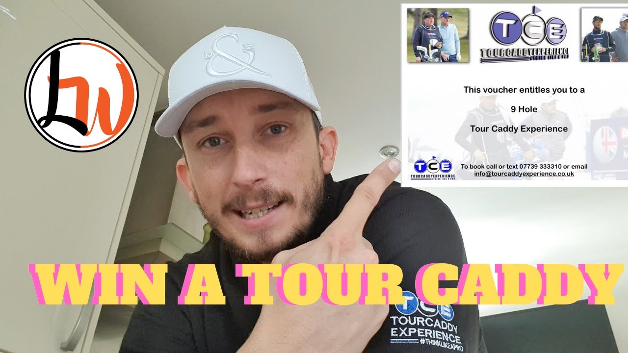WIN A TOUR CADDY EXPERIENCE YouTube