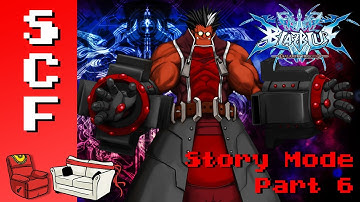 BlazBlue: Calamity Trigger: Story Mode! - Part 6! Super Couch Fighters Arcade Mode!