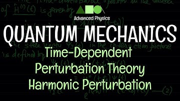 Quantum Mechanics  - Time - Dependent Perturbation Theory : Harmonic Perturbation