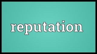 Reputation Meaning