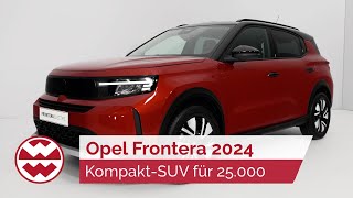 Opel Frontera 2024: Preis-Sensation? Kompakt-SUV für 25.000? - World in Motion | Welt der Wunder by Welt der Wunder 20,179 views 2 weeks ago 7 minutes, 31 seconds